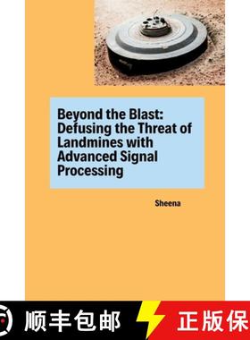 【3-4周达】Beyond the Blast: Defusing the Threat of Landmines with Advanced Signal Processing [9783384282453]