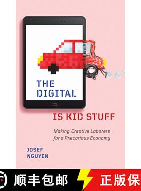 【3-4周达】The Digital Is Kid Stuff: Making Creative Laborers for a Precarious Economy [9781517911140]
