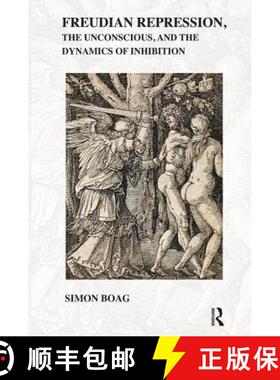 【3-4周达】Freudian repression, the Unconscious, and the Dynamics of Inhibition [9781855757387]