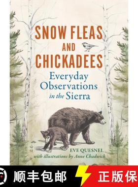 【3-4周达】Snow Fleas and Chickadees: Everyday Observations in the Sierra [9781647791896]