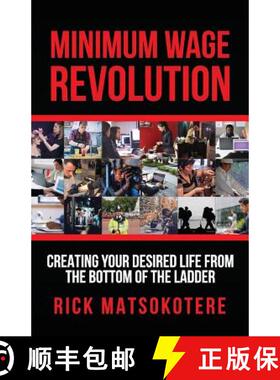 【3-4周达】Minimum Wage Revolution: Creating Your Desired Life From The Bottom Of The Ladder [9781999876593]