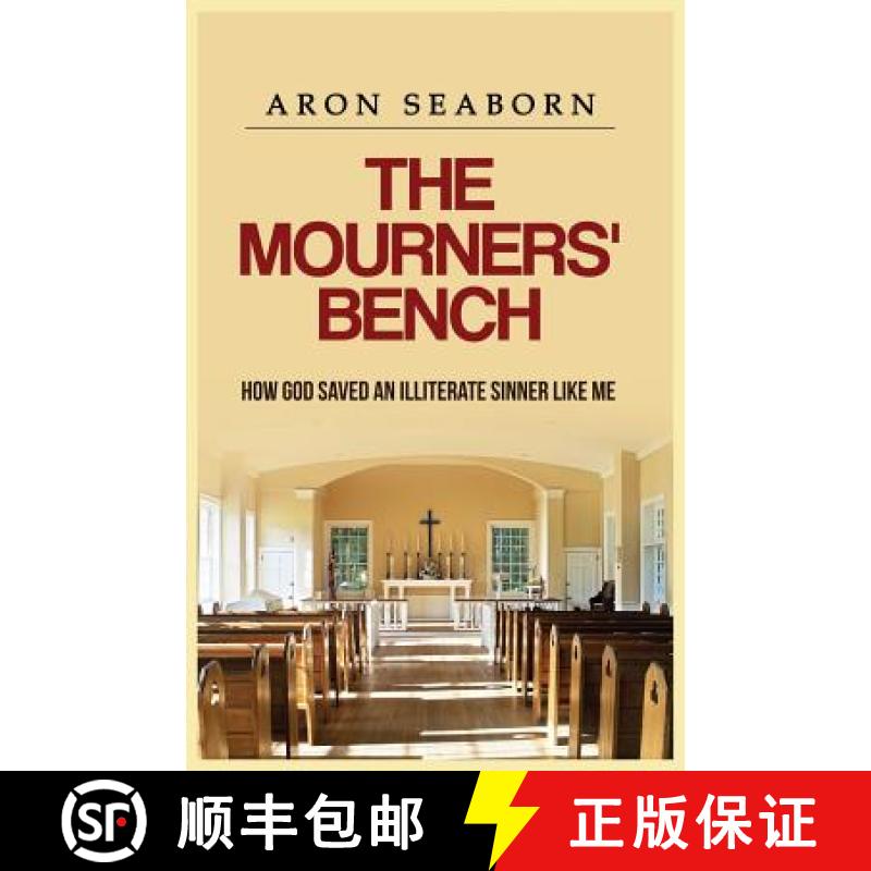 预订 The Mourners' Bench: How God Saved An Illiterate Sinner Like Me [9780996519007]
