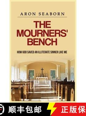 预订 The Mourners' Bench: How God Saved An Illiterate Sinner Like Me [9780996519007]
