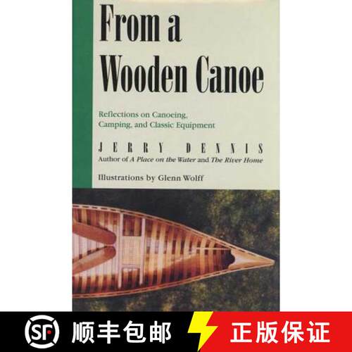 【3-4周达】From a Wooden Canoe: Reflections on Canoeing, Camping, and Classic Equipment [9780312267384]