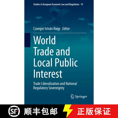 【3-4周达】World Trade and Local Public Interest : Trade Liberalization and National Regulatory Sover... [9783030419226]