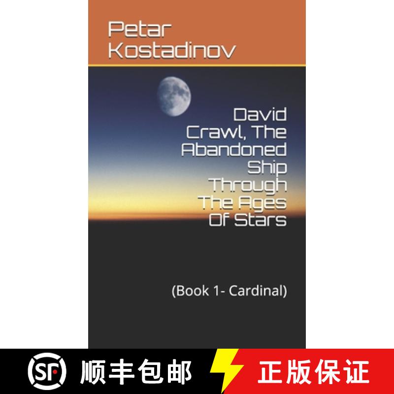 【2-3周达】David Crawl, The Abandoned Ship Through The Ages Of Stars: (Book 1- Cardinal) [9787688678776]