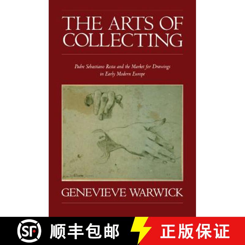 【3-4周达】The Arts of Collecting: Padre Sebastiano Resta and the Market for Drawings in Early Modern... [9780521652650]