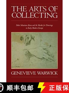 【3-4周达】The Arts of Collecting: Padre Sebastiano Resta and the Market for Drawings in Early Modern... [9780521652650]
