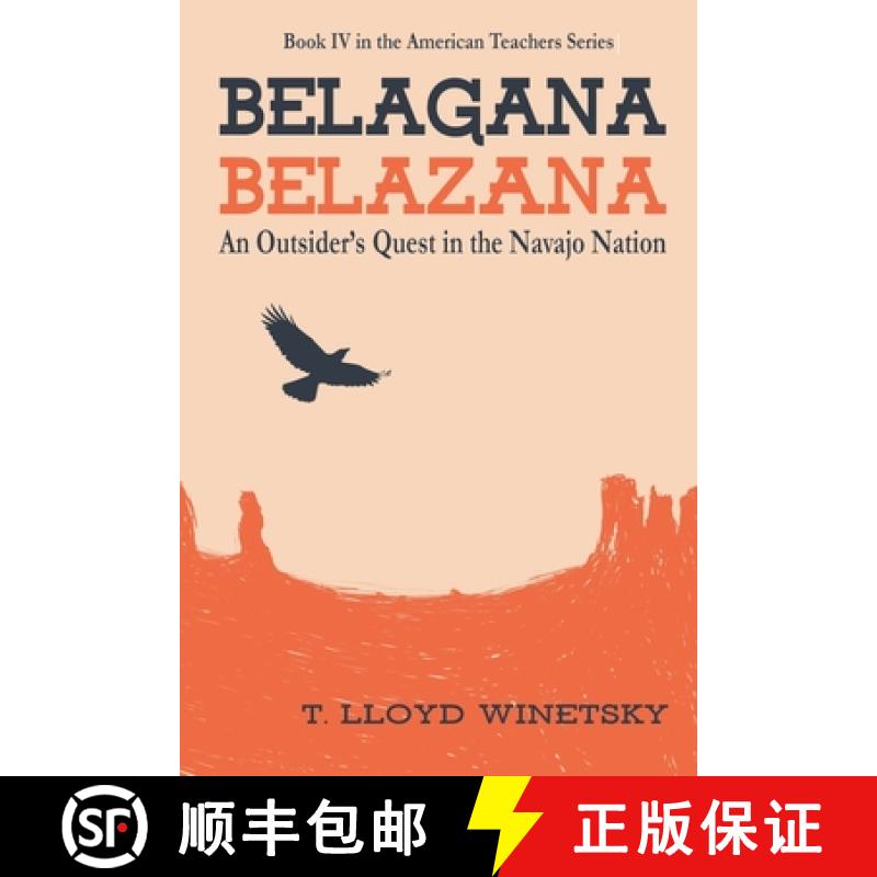 【2-3周达】Belagana-Belazana: An Outsider's Quest in the Navajo Nation [9781683130680]
