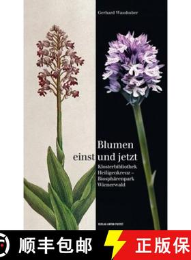 预订 Blumen Einst und Jetzt [Flowers Then and Now]: Heiligenkreuz Abbey Library- Vienna Woods Biosphe... [9783702507787]