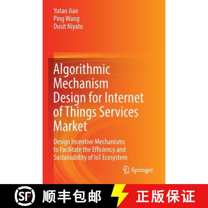 【3-4周达】Algorithmic Mechanism Design for Internet of Things Services Market: Design Incentive Mech... [9789811673559]