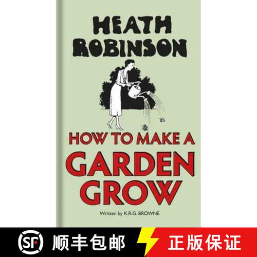 【3-4周达】精装 Heath Robinson: How to Make a Garden Grow [9781851244553]