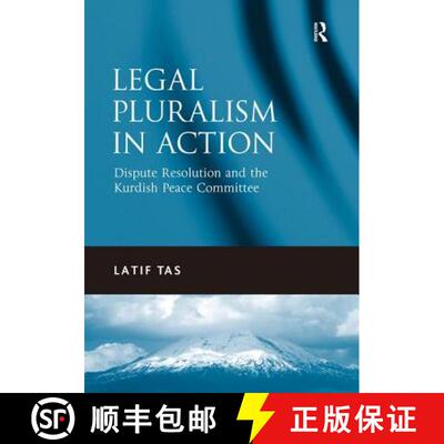 【3-4周达】精装 Legal Pluralism in Action: Dispute Resolution and the Kurdish Peace Committee [9781472422088]