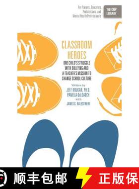 【3-4周达】Classroom Heroes: One Child's Struggle with Bullying and a Teacher's Mission to Change Sch... [9781939418432]