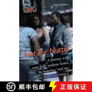 【3-4周达】Not For Nuttin': A Journey with some folks without homes the homeless and me. [9781439247136]