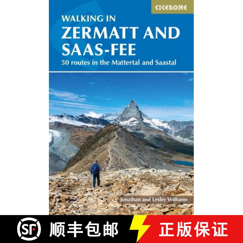 【2-3周达】Walking in Zermatt and Saas-Fee: 50 Routes in the Valais: Mattertal and Saastal [9781786310750]