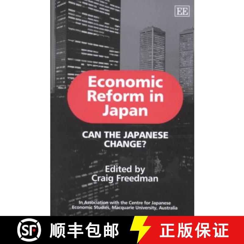 【3-4周达】Economic Reform in Japan: Can the Japanese Change?: Can the Japanese Change? [9781840645095]