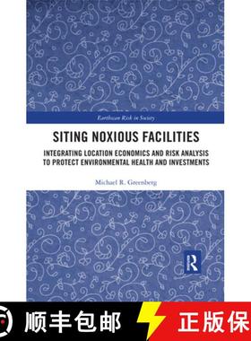 【3-4周达】Siting Noxious Facilities: Integrating Location Economics and Risk Analysis to Protect Env... [9780367507671]