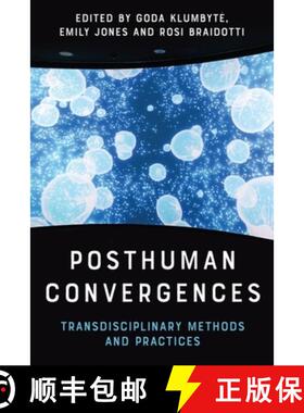 【3-4周达】Posthuman Convergences: Transdisciplinary Methods and Practices [9781399512664]