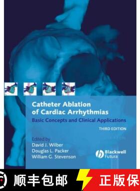 【3-4周达】Catheter Ablation Of Cardiac Arrhythmias - Basic Concepts And Clinical Applications 3E [Wi... [9781405131179]