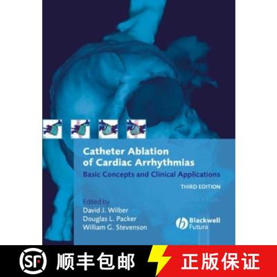 【3-4周达】Catheter Ablation Of Cardiac Arrhythmias - Basic Concepts And Clinical Applications 3E [Wi... [9781405131179]