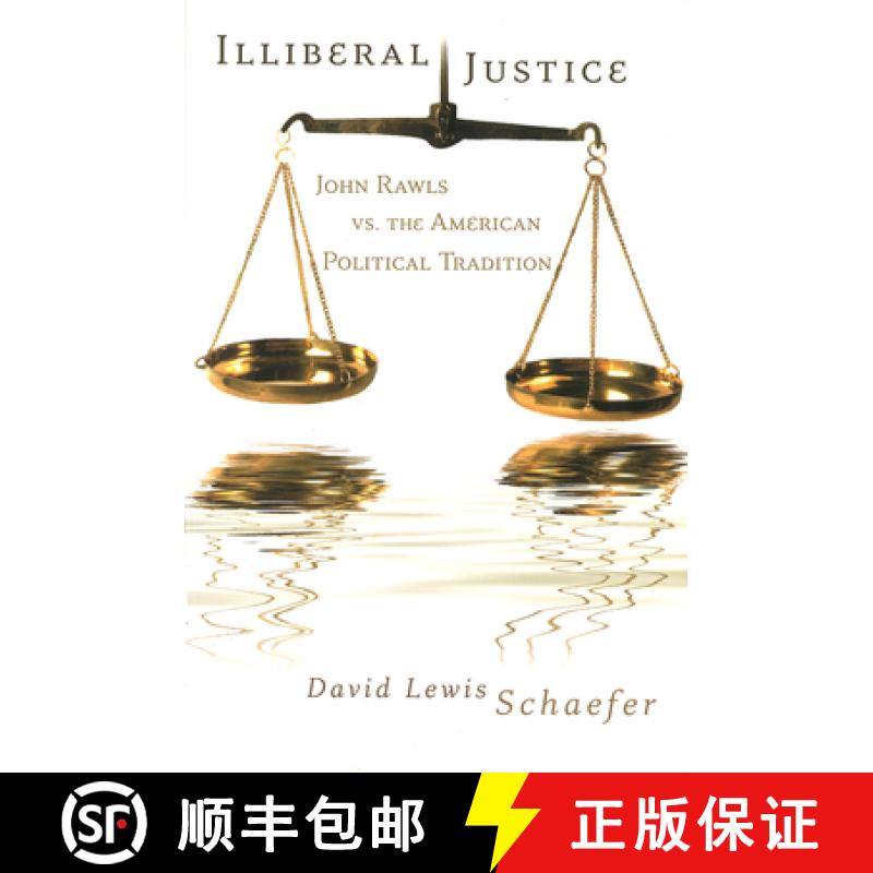 预订 Illiberal Justice, 1: John Rawls vs. the American Political Tradition [9780826216991]