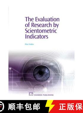 【3-4周达】The Evaluation of Research by Scientometric Indicators [9781843345725]