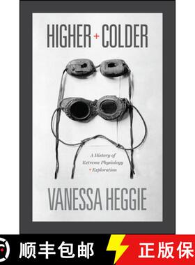 【3-4周达】Higher and Colder: A History of Extreme Physiology and Exploration [9780226650883]