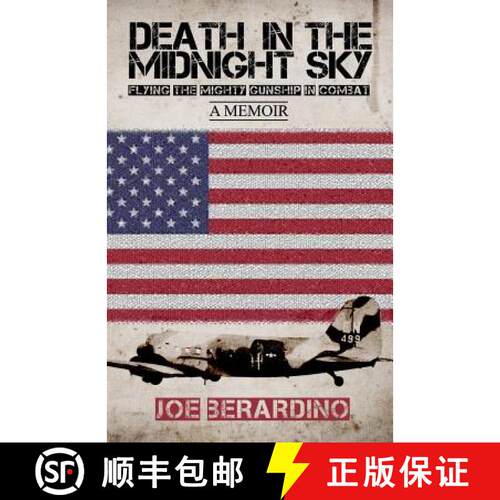 【3-4周达】Death in the Midnight Sky: Flying the Mighty Gunship in Combat: A Memoir [9781480936515]