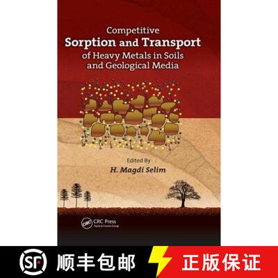 【3-4周达】Competitive Sorption and Transport of Heavy Metals in Soils and Geological Media [9781138073395]