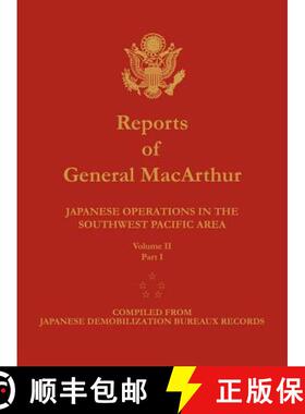 【3-4周达】Reports of General MacArthur: Japanese Operations in the Southwest Pacific Area. Volume 2,... [9781782660330]