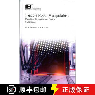 【3-4周达】精装 Flexible Robot Manipulators: Modelling, Simulation and Control [9781849195836]