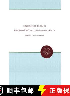 预订 Colonists in Bondage: White Servitude and Convict Labor in America, 1607-1776 [9780807839683]