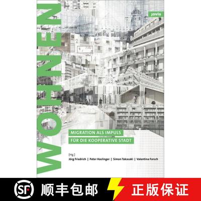 【3-4周达】Zukunft: Wohnen: Migration ALS Impuls Für Die Kooperative Stadt [9783868594515]