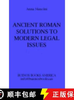 【3-4周达】Ancient Roman Solutions to Modern Legal Issues, The Example of Patent Law [9781932848359]