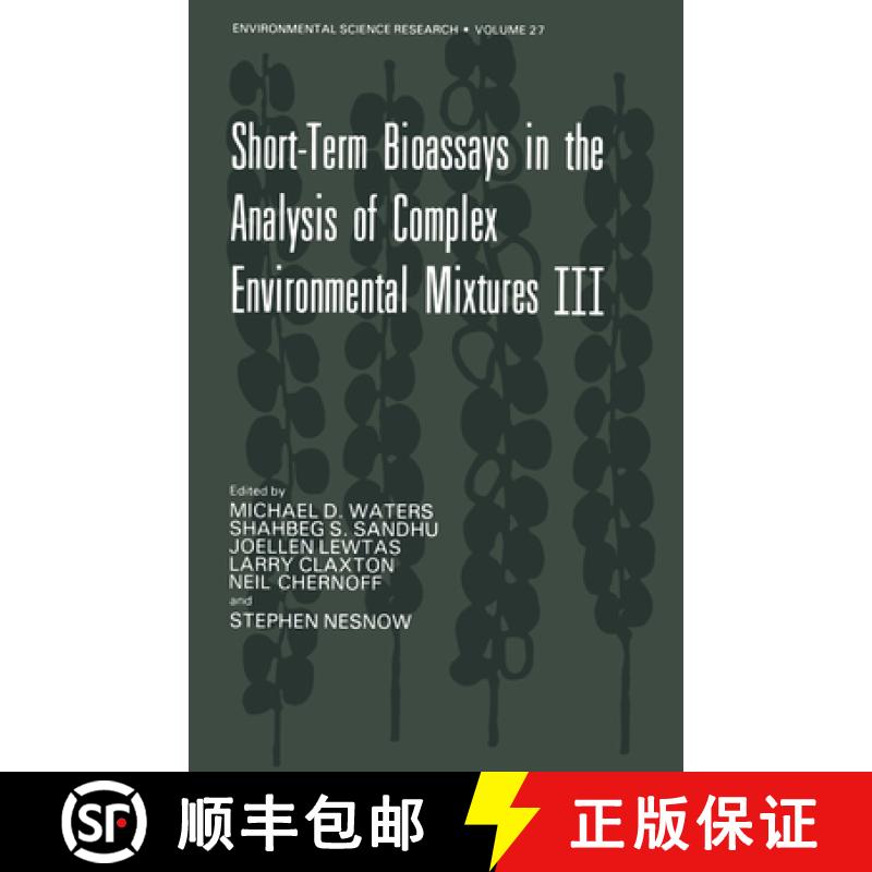 【3-4周达】Short-Term Bioassays in the Analysis of Complex Environmental Mixtures III [9781461336136]
