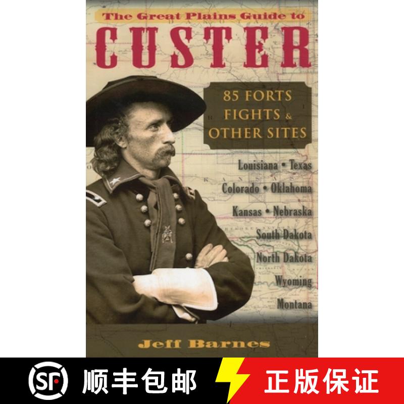 【3-4周达】The Great Plains Guide to Custer: 85 Forts, Fights, & Other Sites [9780811708364]