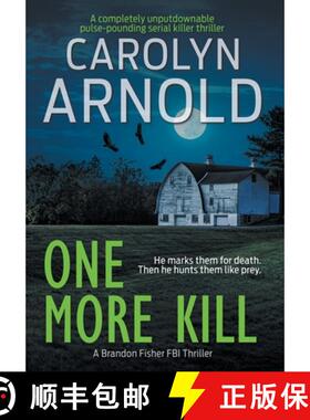 【3-4周达】One More Kill: A completely unputdownable pulse-pounding serial killer thriller [9781989706633]