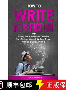 【3-4周达】How to Write Non-Fiction: 7 Easy Steps to Master Creative Non-Fiction, Memoir Writing, Tra... [9781088236031]