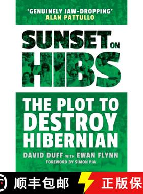 【3-4周达】Sunset on Hibs: The Plot to Destroy Hibernian [9781913759018]