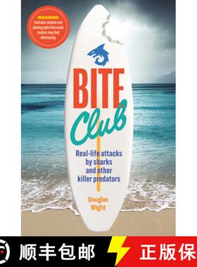 【3-4周达】Bite Club: Real-Life Attacks by Sharks and Other Killer Predators [9781802470901]