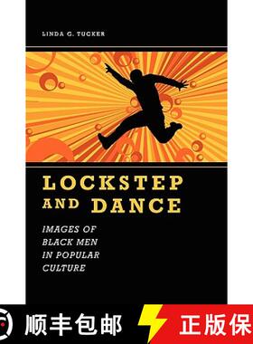 【3-4周达】Lockstep and Dance: Images of Black Men in Popular Culture [9781604738599]