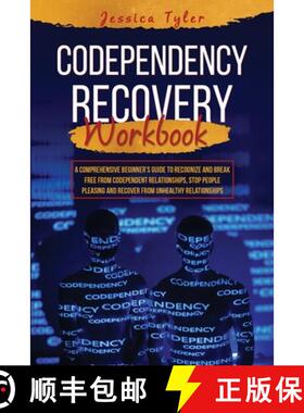 预订 CODEPENDENCY RECOVERY  WORKBOOK: A Comprehensive Beginner's Guide to Recognize and Break  Free f... [9781088248140]
