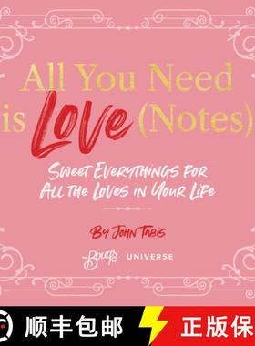 【3-4周达】All You Need Is Love (Notes): Sweet Everythings for All the Loves in Your Life [9780789341426]