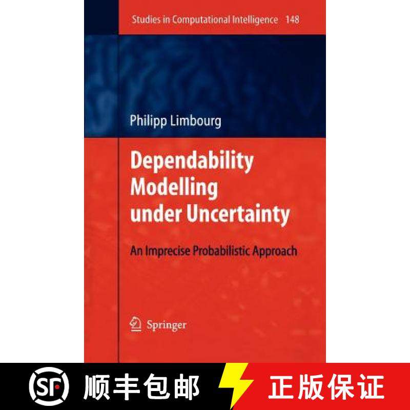 【3-4周达】Dependability Modelling under Uncertainty : An Imprecise Probabilistic Approach [9783642088803]