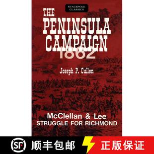 【3-4周达】The Peninsula Campaign 1862: McClellan and Lee Struggle for Richmond [9780811737296]