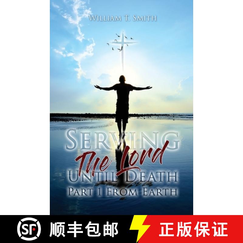 【3-4周达】Serving the Lord Until Death part 1 from Earth [9781957114750]