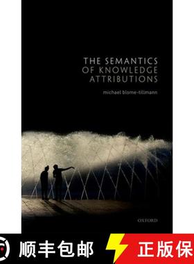 【3-4周达】The Semantics of Knowledge Attributions [9780198716303]