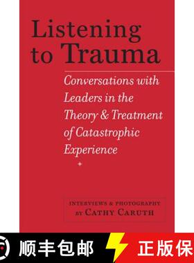 【3-4周达】Listening to Trauma – Conversations with Leaders in the Theory and Treatment of Catastrop... [9781421414454]