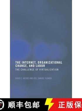 【3-4周达】The Internet, Organizational Change and Labor: The Challenge of Virtualization [9780415269988]